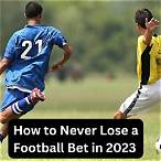 how to never lose a football bet